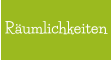 Räumlichkeiten