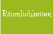 Räumlichkeiten